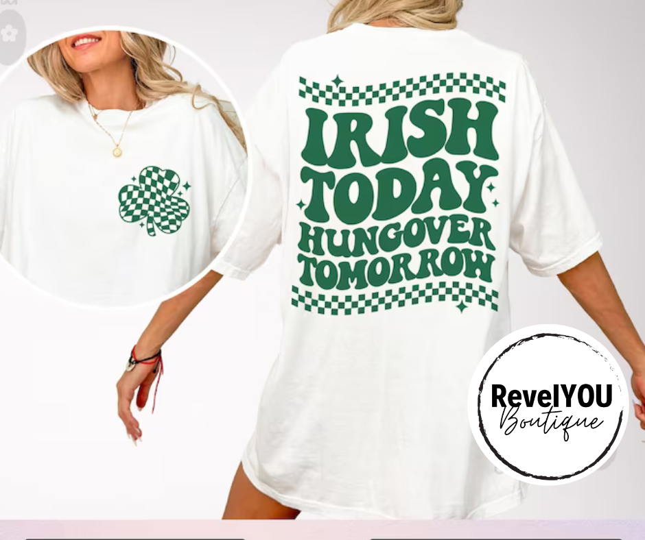 Irish Today Hungover Tomorrow