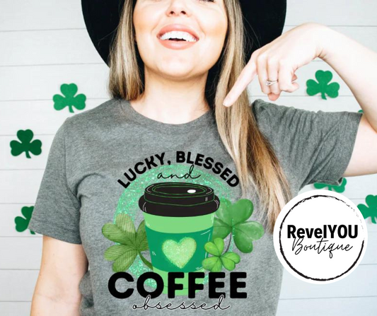 Lucky, Blessed, & Coffee Obsessed
