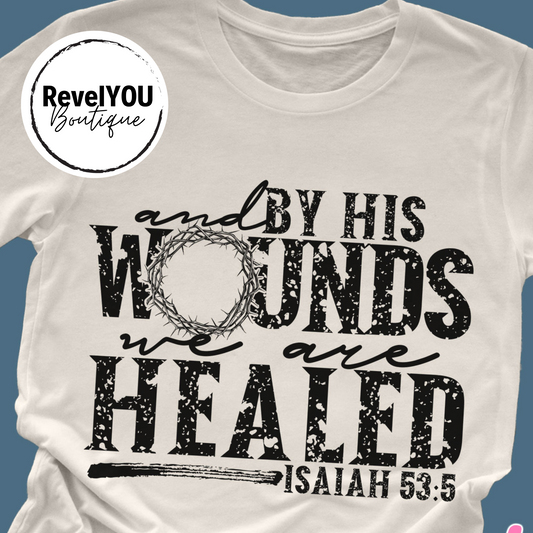 And By His Wounds We Are Healed