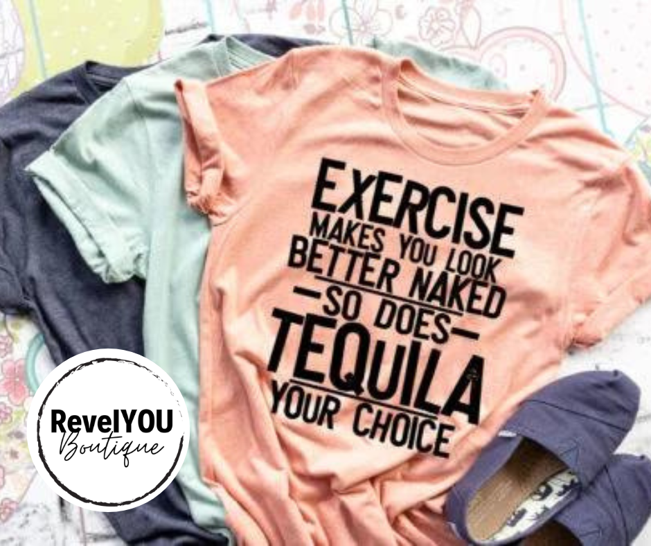 Exercise, Tequila