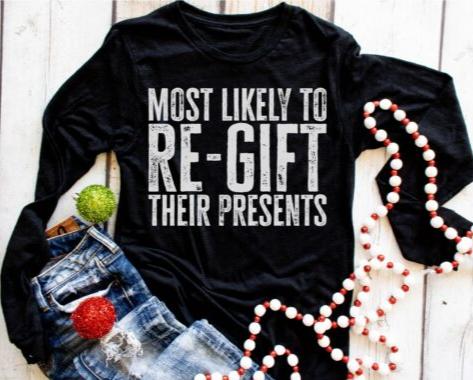 Most Likely To Regift Their Presents