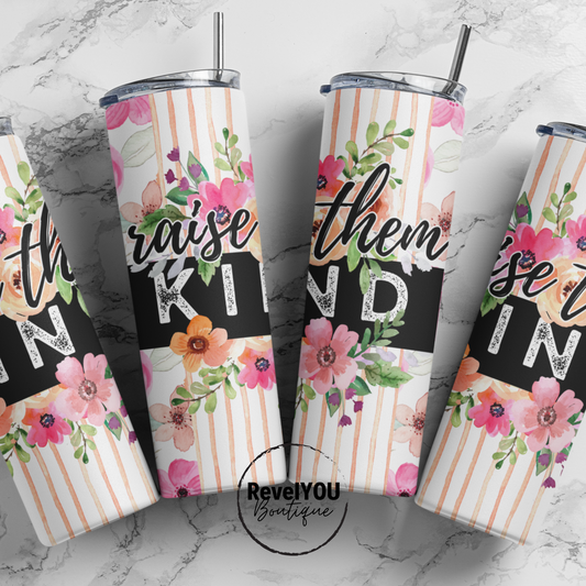 Raise Them Kind - 20oz