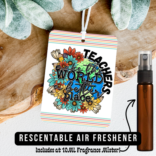 Teachers Make The World A Better Place - Air Freshener